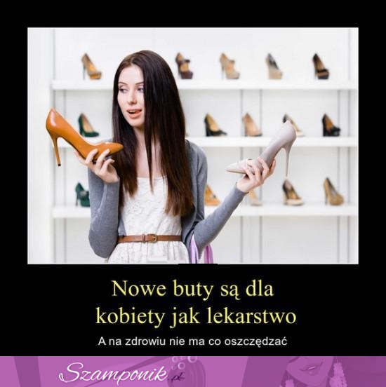 Nowe buty są dla kobiety...