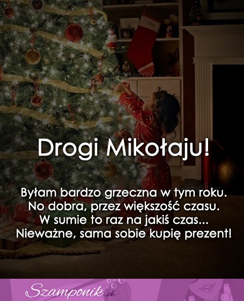 Drogi Mikołaju! ;)